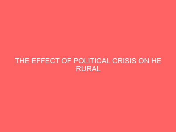 the effect of political crisis on he rural development a case study of tarka local government area 2003 2007 30671