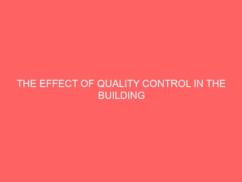 The Effect Of Quality Control In The Building Construction Process (a ...