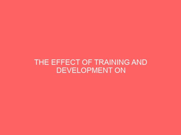 the effect of training and development on employee performance 39342