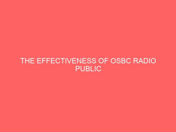the effectiveness of osbc radio public enlightenment on female genital mutilation control in osun state 42238