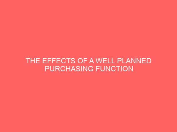 the effects of a well planned purchasing function in the attainment of organizational desired objectives 37996