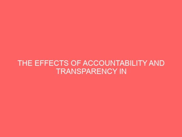 the effects of accountability and transparency in financial management of nigerian local government a case study of bende local government 26627