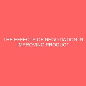 the effects of negotiation in improving product service prices in a service organisation case study of mevok enterprises irete owerri imo state 106749