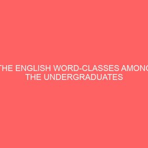 the english word classes among the undergraduates of nnamdi azikiwe university problems and prospects 32052