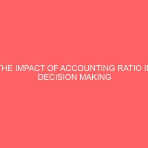the impact of accounting ratio in decision making a case study of nigeria breweries plc enugu 18434
