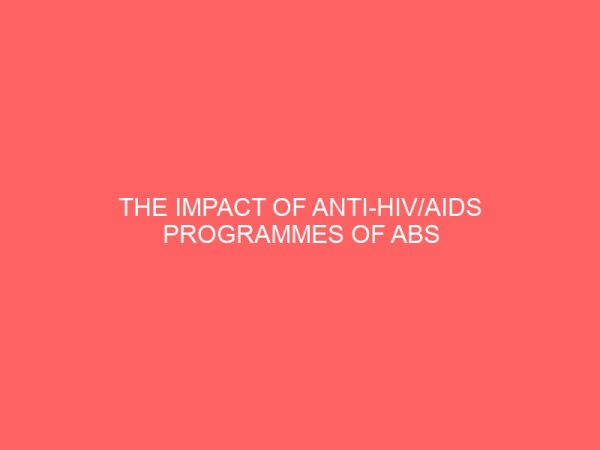 the impact of anti hiv aids programmes of abs television on the sexual habits of youths a case study of ekwulobia aguata local government area 13087