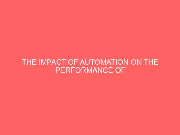 the impact of automation on the performance of secretaries a case study of the west africa examination council waec enugu 40952