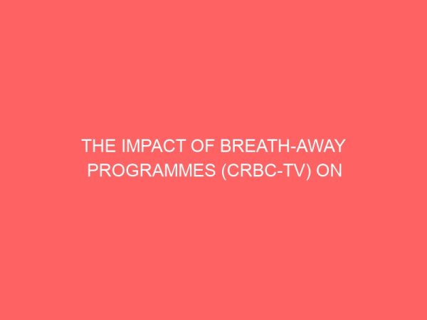 the impact of breath away programmes crbc tv on children as related to social behavioral problems in nigeria a case study of yakurr lga 2 37234