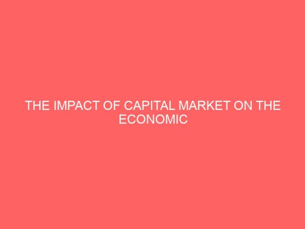 the impact of capital market on the economic development in nigeria 1985 2011 30199