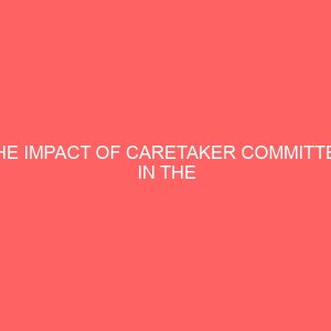 the impact of caretaker committee in the development of gboko local government 35994