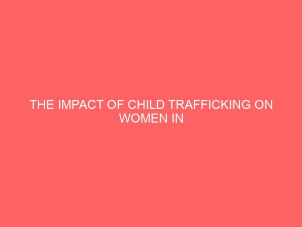 the impact of child trafficking on women in nigeria 37656