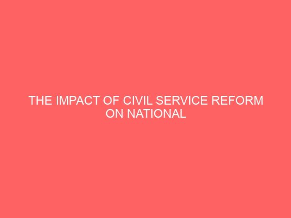 the impact of civil service reform on national development case study of afikpo north local government 107043