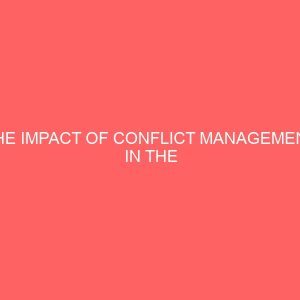 the impact of conflict management in the productivity of public organization in nigeria case of nitel owerri 106975