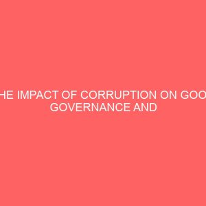 the impact of corruption on good governance and development in nigeria 38534