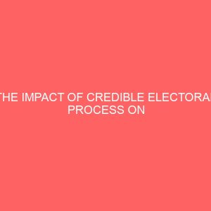 the impact of credible electoral process on accountability at the local government level 38594