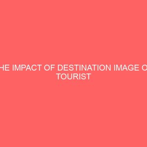 the impact of destination image on tourist satisfaction and destination loyalty a case of forbidden city 31500