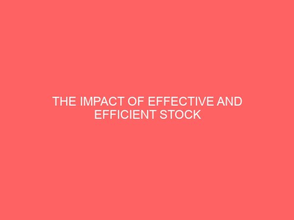 the impact of effective and efficient stock control in a manufacturing organization 38154