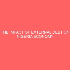 the impact of external debt on nigeria economy 1985 2011 12998