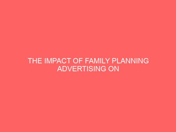 the impact of family planning advertising on radio audiencea study of eruwa community ibarapa 2 17457