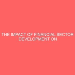 the impact of financial sector development on economic growth in nigeria 1987 2011 30174