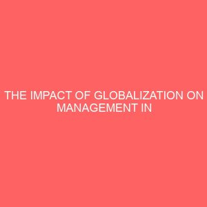 the impact of globalization on management in nigeria 27764
