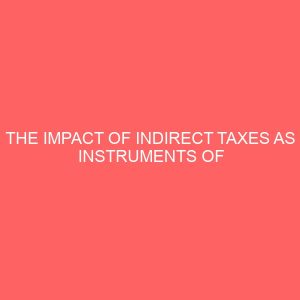 the impact of indirect taxes as instruments of economic planning case study of oji river 106208