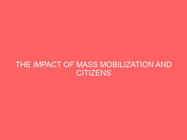 the impact of mass mobilization and citizens participation in community development case of umuerim community of owerri west imo state 106978