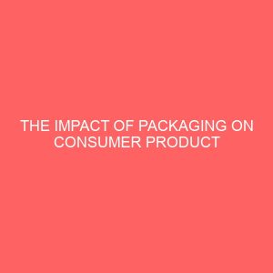 the impact of packaging on consumer product 32589