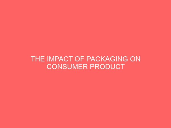 the impact of packaging on consumer product 32589