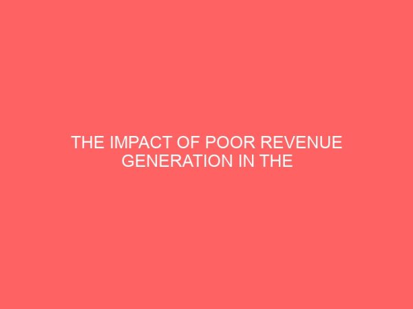 the impact of poor revenue generation in the development of local government areas a study of kuje area council fct abuja 39162