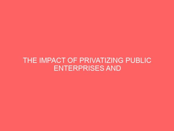 the impact of privatizing public enterprises and its implications on the nigerian economy 38457