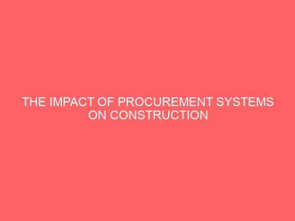 the impact of procurement systems on construction cost and delivery 2 17529