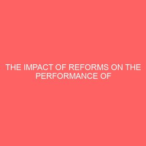 the impact of reforms on the performance of nigeria civil service 38684