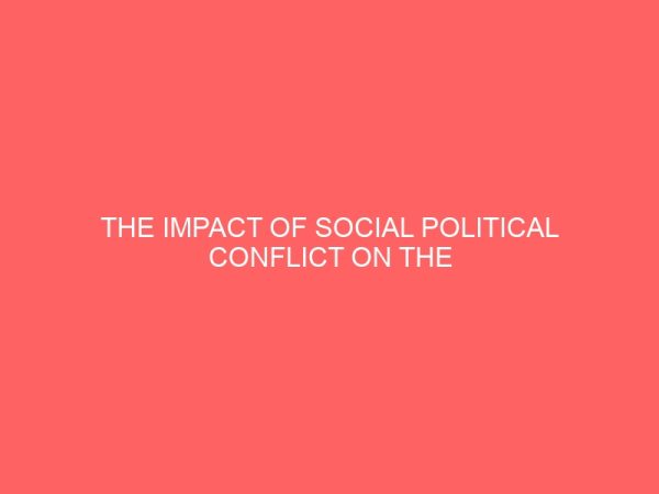 the impact of social political conflict on the effectiveness of the civil services in nigeria case study of abia state civil service 106969