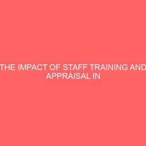 the impact of staff training and appraisal in public institutions 38331
