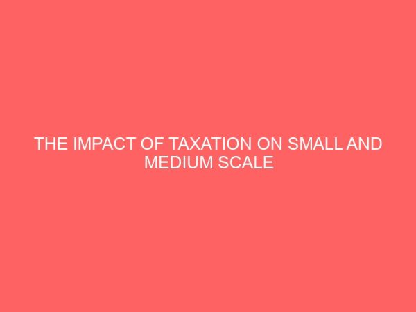 the impact of taxation on small and medium scale enterprises 2 17613