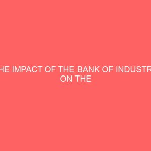 the impact of the bank of industry on the development of small and medium scale business in bauchi statenigeria 17896