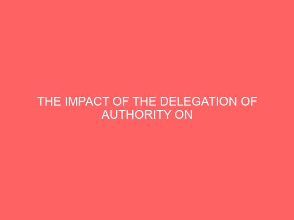 the impact of the delegation of authority on employees performance 28012