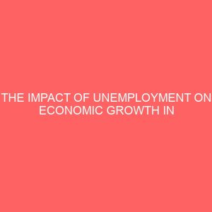 the impact of unemployment on economic growth in nigeria 1982 2010 29912