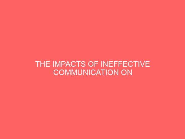 the impacts of ineffective communication on organization efficiency in nigeria 13516