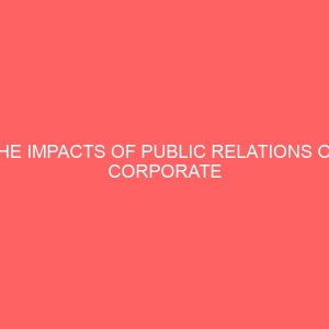 the impacts of public relations on corporate organization in nigeria 13508