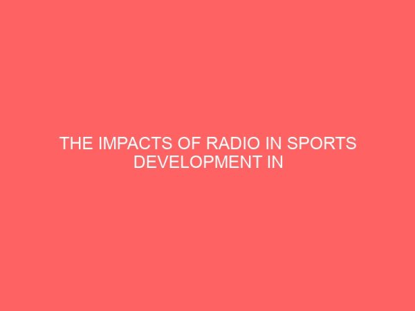 the impacts of radio in sports development in nigeria 13520