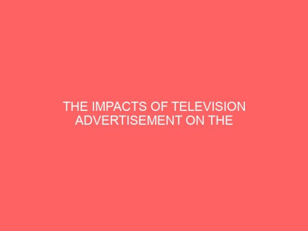 the impacts of television advertisement on the mental development of children in nigeria 13511