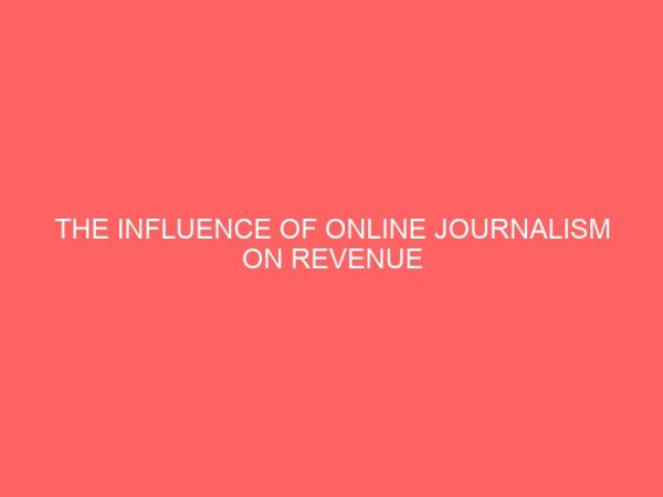 the influence of online journalism on revenue generation of nigeria news media study of the news agency of nigeria nan 13524