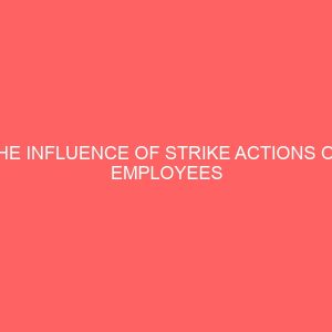 the influence of strike actions on employees performance and productivity case study of delta state polytechnic otefe oghara 21612