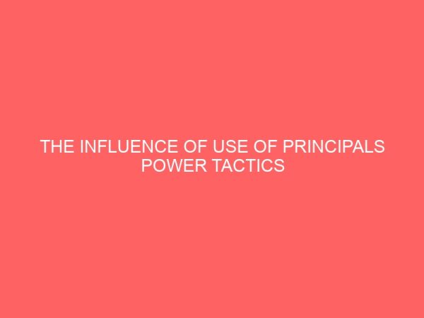 the influence of use of principals power tactics for teachers retention in government approved private secondary schools in anambra state 32048