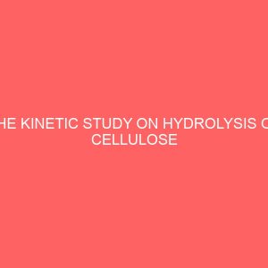 the kinetic study on hydrolysis of cellulose saw dust 3 35699