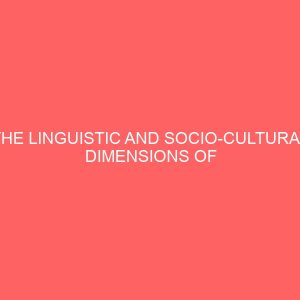 the linguistic and socio cultural dimensions of nigerian pidgin a study of selected universities 32363