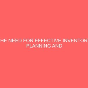 the need for effective inventory planning and control in a manufacturing organization 38162