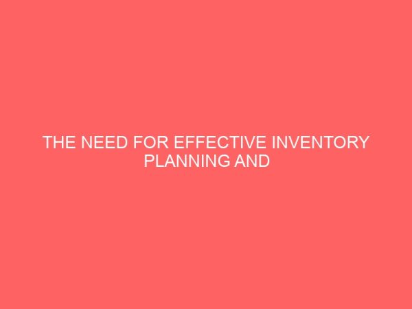 the need for effective inventory planning and control in a manufacturing organization 38162